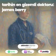 48 | Tarihin En Gizemli Doktoru: James Barry