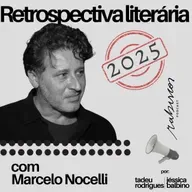 Retrospectiva Literária 2025 - com Marcelo Nocelli