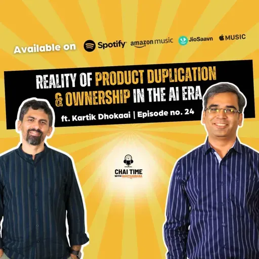 Product Ownership and Duplication in the Era of AI ft. Kartik Dhokaai on CTWM