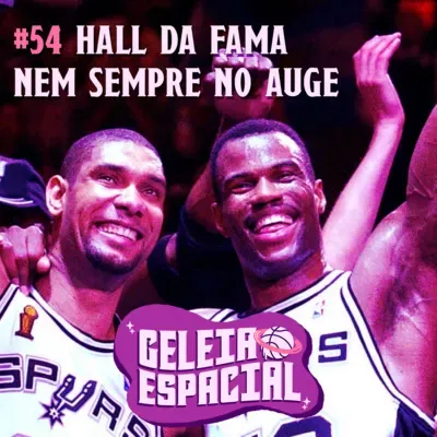 HALL DA FAMA NEM SEMPRE NO AUGE // GELEIA ESPACIAL #54