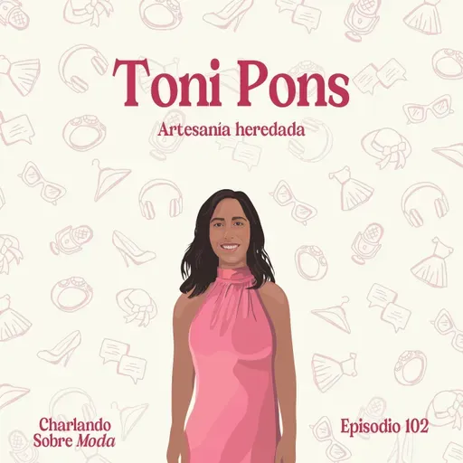 #102. Toni Pons - Artesanía heredada