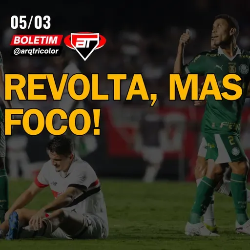 REVOLTA, MAS FOCO! - Boletim @arqtricolor - 05-03-2024