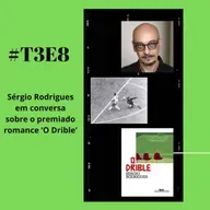 t03e08 - O drible, com participação de Sérgio Rodrigues