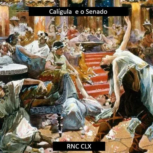 Roma Nua & Crua CLX - Calígula e o Senado