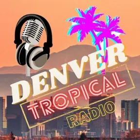 DENVER TROPICAL