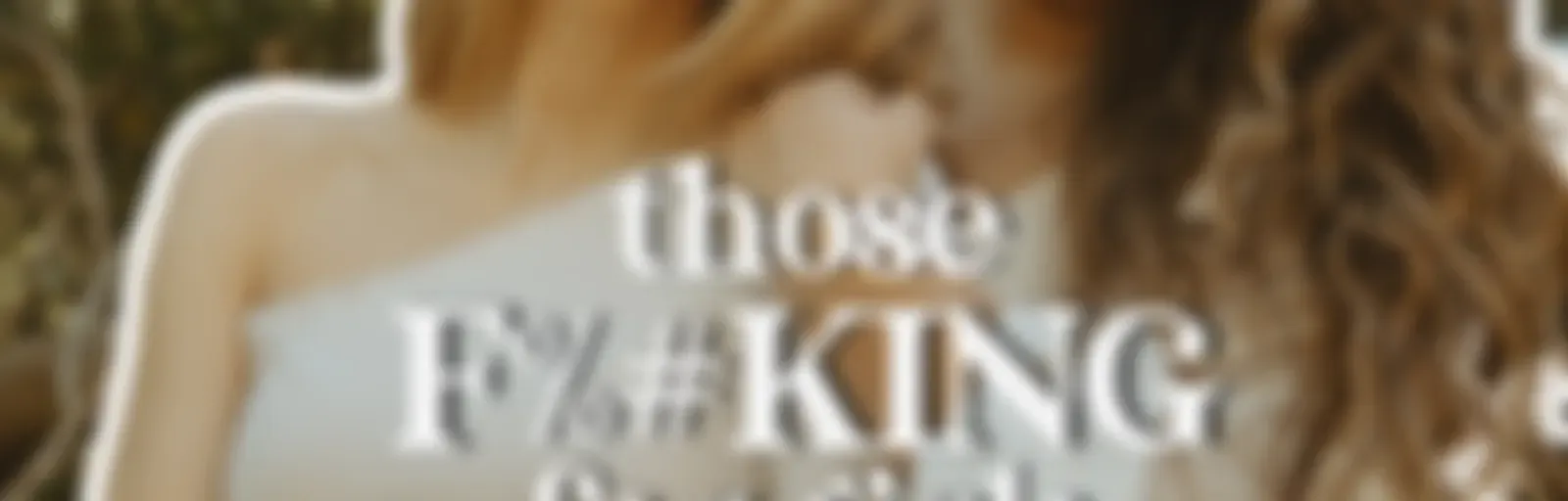 those F%#KING fangirls