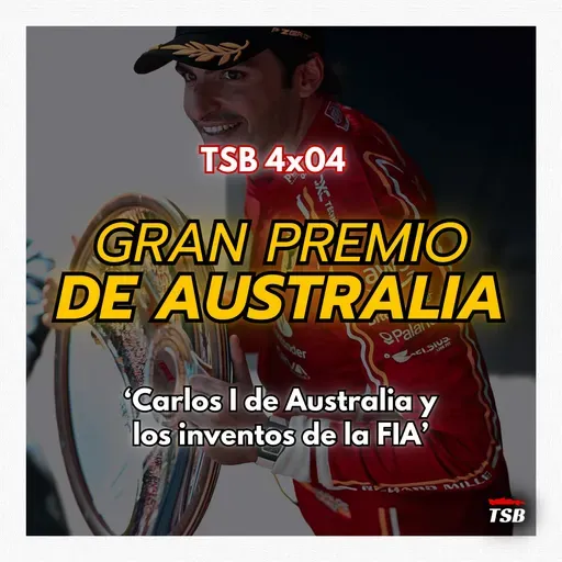 TSB 4x04 I GP de AUSTRALIA: 'Carlos I de Australia y los inventos de la FIA'