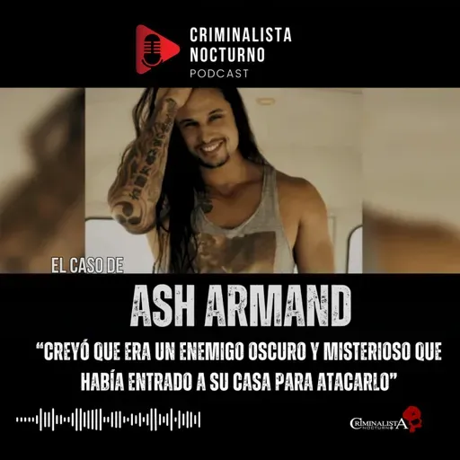 El caso de Ash Armand | Criminalista Nocturno