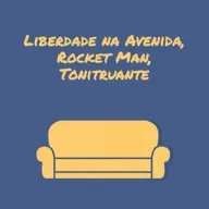 Liberdade na Avenida, Rocket Man, Tonitruante