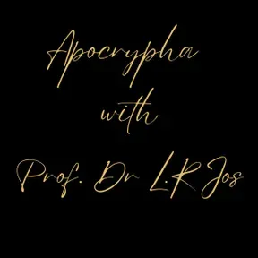 Apocrypha With Prof. Dr L.R Jos