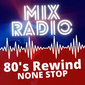Mix Radio Xtra (80s Rewind)