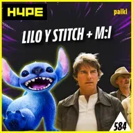 584. Lilo y Stitch + Misión: Imposible: La Sentencia Final
