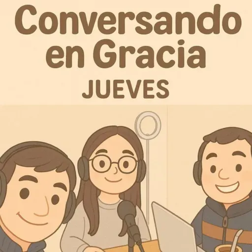 CONVERSANDO EN GRACIA - ¿ Y si viniera hoy?