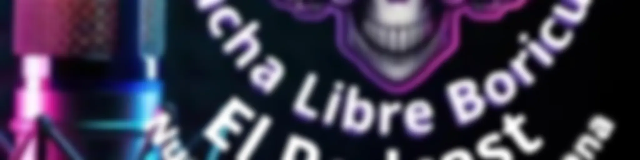 Lucha Libre Boricua - El Podcast