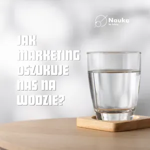 Jak MARKETING oszukuje nas na wodzie?