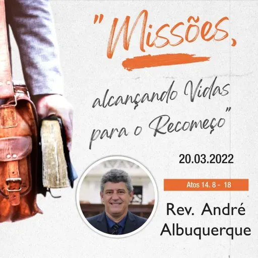 Mensagem: Rev. André Albuquerque | 13.03.2022 - 19h