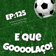 EQG - #125-  De Cabral à Ferreira. Mais um título pro Parmera