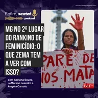 MG no 2º lugar do ranking de feminicídio: o que Zema tem a ver com isso?