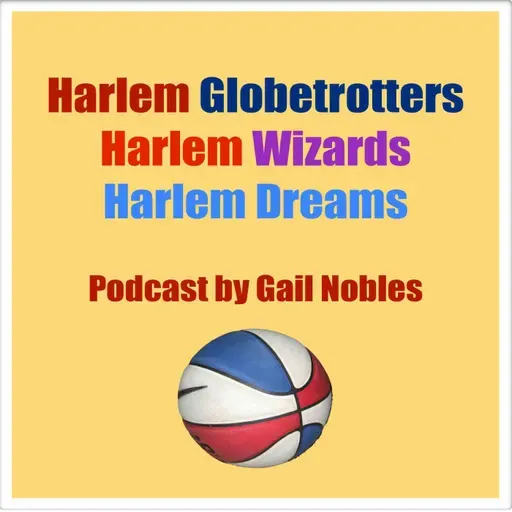 Harlem’s Finest: Trotters, Dreams, & Wizards 8-7-25. 1.12 PM