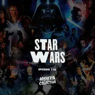 Ep. 110: Star Wars (Con el Master Rob de Los Descanonizados)