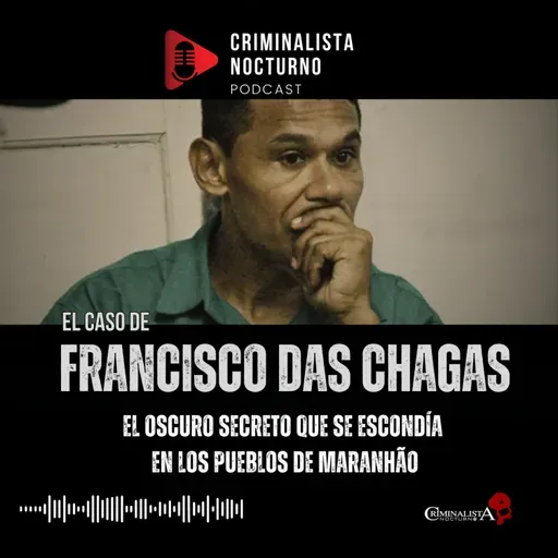 Francisco Das chagas | Criminalista Nocturno