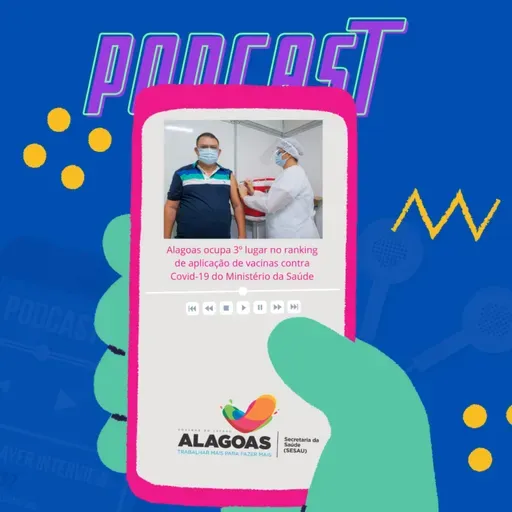 Alagoas ocupa 3º lugar no ranking de aplicação de vacinas contra Covid-19 do Ministério da Saúde