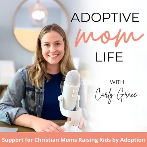 73 | Adoptive Mama, It’s Okay to Let Things Be Easy
