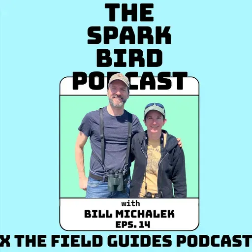 Bonus - The Spark Bird Podcast x The Field Guides Podcast