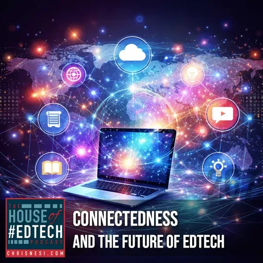 Why Connection Matters More Than Technology in Education’s Future - HoET267