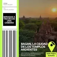 Bagan, la ciudad de los templos ardientes