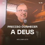 Preciso Conhecer a Deus - William Leite
