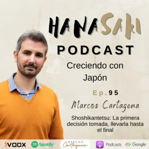 Ep. 95 Shoshikantetsu: La primera decisión tomada, llevarla hasta el final