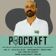 PodCraft: #132 - Artesanato é Resultado