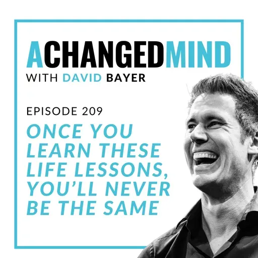 209 Once You Learn These Life Lessons, You’ll Never Be The Same