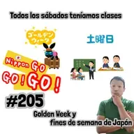 #205 | Todos los sábados teníamos clases: Golden Week y fines de semana de Japón