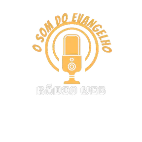 RÁDIO WEB O SOM DO EVANGELHO