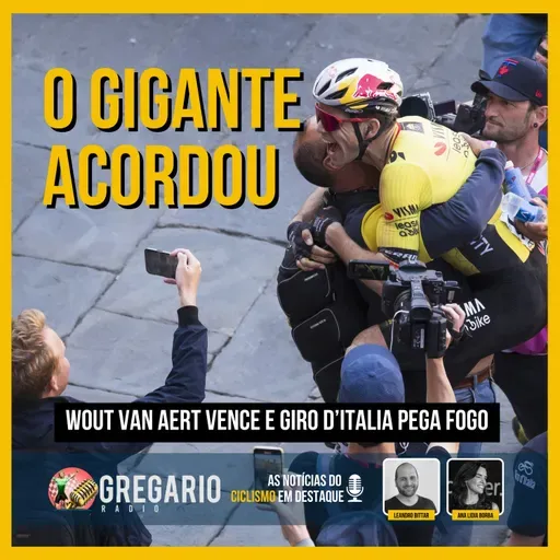 RADIO: Wout Van Aert vence e Giro d'Italia pega fogo! - Gregario Cycling
