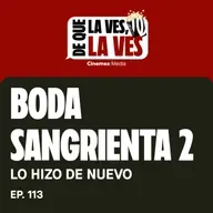 #113. LA SECUELA CORRECTA | Boda Sangrienta 2