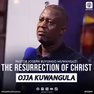 The Resurrection Of Christ (Okuzuukira Kwa Yesu) - Pastor Joseph Buyungo Muwanguzi