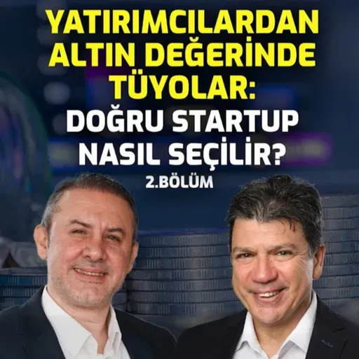 Yatırımcılardan Altın Değerince Tüyolar: Doğru StartUp Nasıl Seçilir I Begim Başlıgil