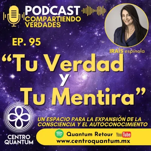 E95. Tu verdad y tu mentira