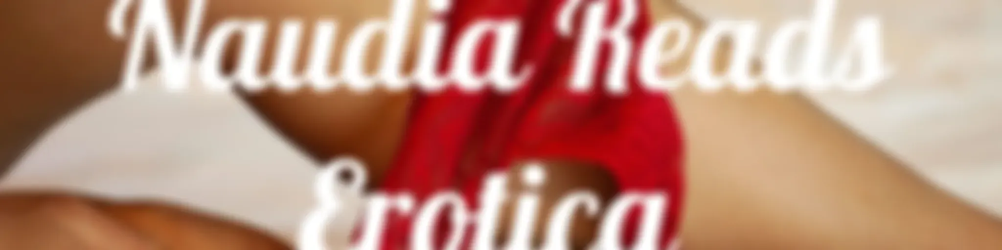 Naudia Reads Erotica