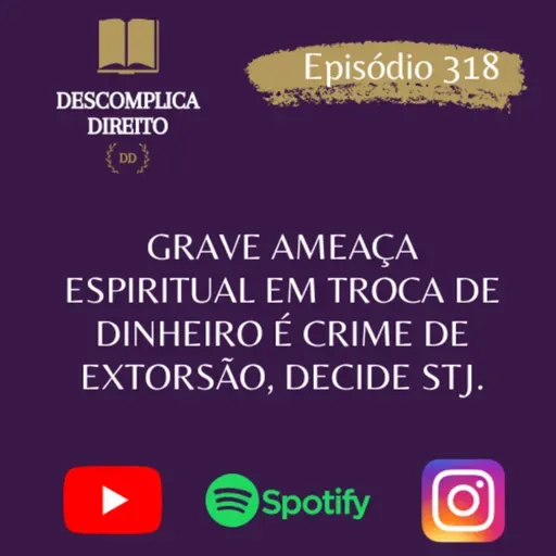 GRAVE AMEAÇA ESPIRITUAL EM TROCA DE DINHEIRO É CRIME DE EXTORSÃO, DECIDE STJ.