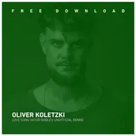 FREE DOWNLOAD: Oliver Koletzki - Love Song (Aitor Robles Unofficial Remix)