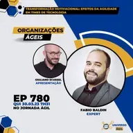 #JornadaAgil731 E780 #OrganizaçõesÁgeis Transformação Motivacional