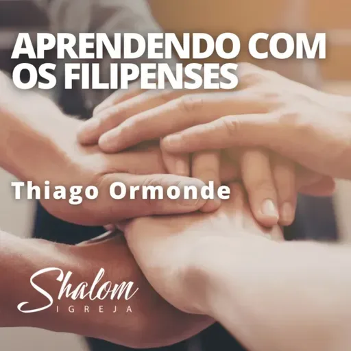 Aprendendo com os Filipenses - Thiago Ormonde - 15-03-2026