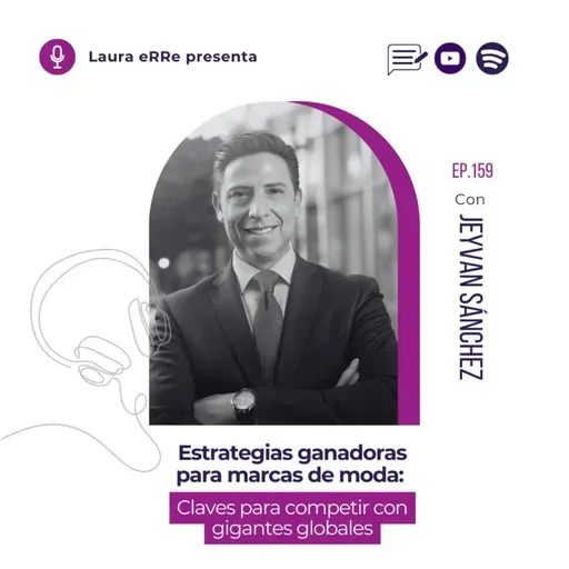 🎧E159. Estrategias ganadoras para marcas de moda: Claves para competir con gigantes globales
