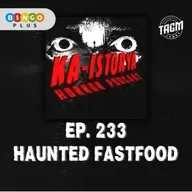 Episode 233 : HAUNTED FASTFOOD