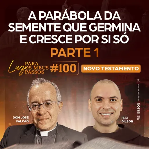 A Parábola da semente que germina e cresce por si | Parte 1 | Novo Testamento | #100