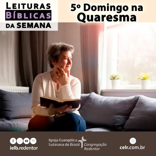 Leituras Bíblicas da Semana – João 11.1-53 | 5º DOMINGO NA QUARESMA